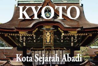 Kota Sejarah Abadi   KYOTO